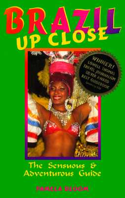 Brazil Up Close A Sensuous & Adventurous Guide