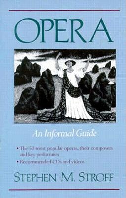 Opera: An Informal Guide