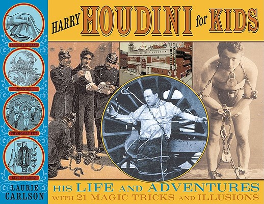 Image for Harry Houdini for Kids: His Life and Adventures with 21 Magic Tricks and Illusions (For Kids series)