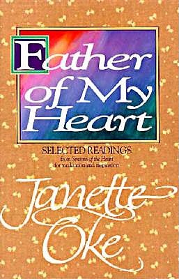 Father of My Heart: Spiritual Insights from the Seasons of the Heart Series