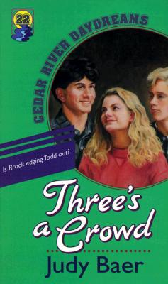Three's A Crowd (Cedar River Daydreams #22)