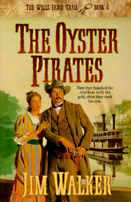 The Oyster Pirates (The Wells Fargo Trail, Book 6)