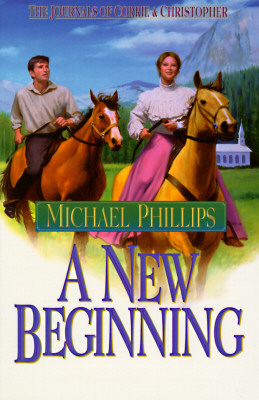A New Beginning (The Journals of Corrie and Christopher #2)