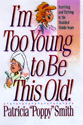 I'm Too Young to Be This Old!