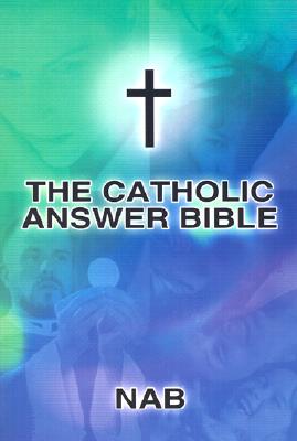 Image for The Catholic Answer Bible : Nab