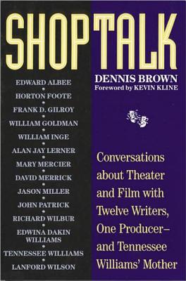 Image for Shoptalk : Conversations About Theater and Film with Twelve Writers, One Producer, and Tennessee Williams' Mother
