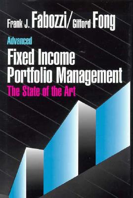 Image for Advanced Fixed Income Portfolio Management: The State of the Art Advanced Fixed Income Portfolio Management: The State of the Art