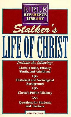 Image for Bible Reference Library: Stalker's Life of Christ Bible Reference Library: Stalker's Life of Christ