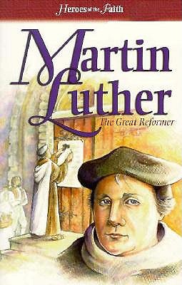 Martin Luther: The Great Reformer
