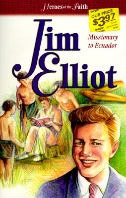 Heroes of the Faith: Jim Elliot (1927-1956) (Heroes of the Faith (Barbour Paperback)) Miller, Susan