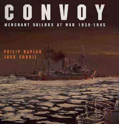 Image for Convoy: Merchant Sailors at War 1939-1945. Convoy: Merchant Sailors at War 1939-1945.
