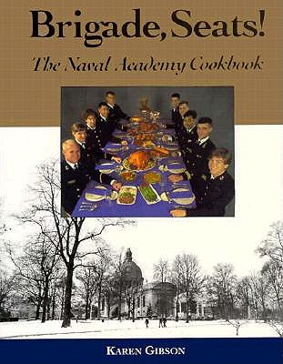 Image for Brigade, Seats!: The Naval Academy Cookbook