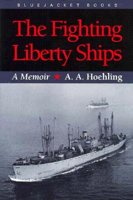 Image for Fighting Liberty Ships: a Memoir. Fighting Liberty Ships: a Memoir.