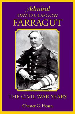 Admiral David Glasgow Farragut: The Civil War Years
