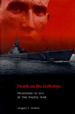 Death of the Hellships: Prisoners at Sea in the Pacific War