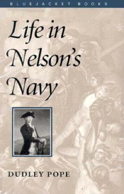 Life in Nelson's Navy [Bluejacket Books]