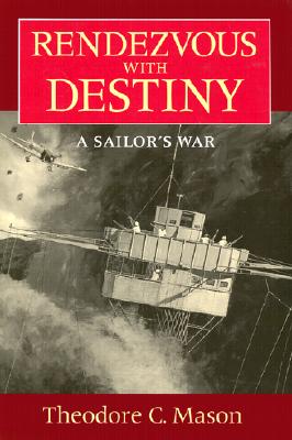 Rendezvous With Destiny: A Sailor's War