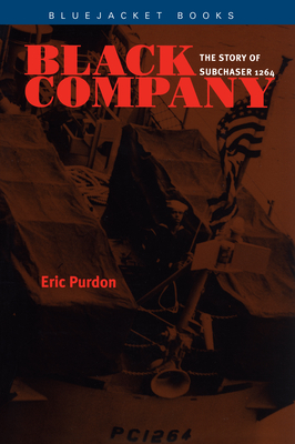 Black Company: The Story of Subchaser 1264 (Bluejacket Books)