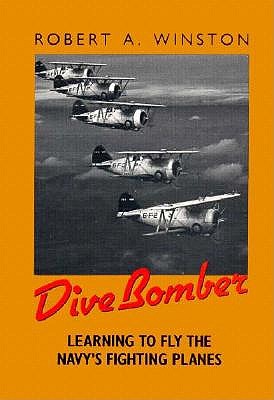 Dive Bomber: Learning to Fly the Navy's Planes.
