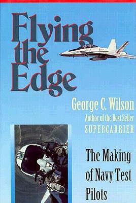 Image for Flying the Edge: The Making of Navy Test Pilots Flying the Edge: The Making of Navy Test Pilots