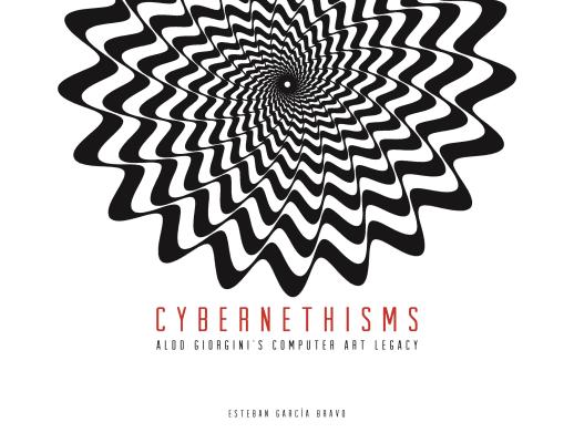 Cybernethisms: Aldo Giorginis Computer Art Legacy