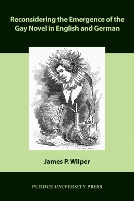 Reconsidering the Emergence of the Gay Novel in English and German (Comparative Cultural Studies)
