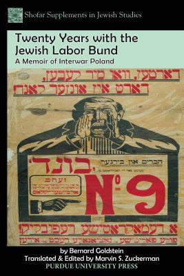 Twenty Years with the Jewish Labor Bund: A Memoir of Interwar Poland (Shofar Supplements in Jewish Studies)