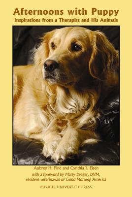 Afternoons with Puppy: Inspirations from a Therapist and His Animals (New Directions in the Human-Animal Bond)