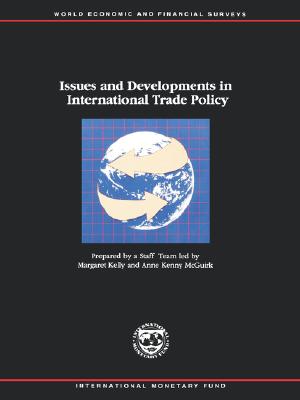 Issues and Developments in International Trade Policy (World Economic and Financial Surveys)