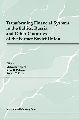 Transforming Financial Systems in the Baltics, Russia, and Other Countries of the Former Soviet Union
