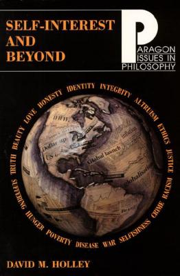Self-Interest and Beyond (Paragon Issues in Philosophy)