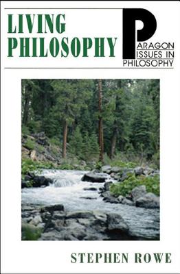 Living Philosophy: Remaining Awake and Moving Toward Maturity in Complicated Times (Paragon Issues in Philosophy)