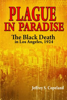 Image for Plague in Paradise: The Black Death in Los Angeles, 1924