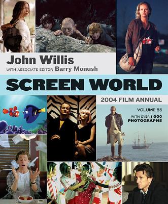 Screen World 2004 Film Annual - Volume 55, Willis, John & Monush, Barry Screen World 2004 Film Annual - Volume 55, Willis, John & Monush, Barry