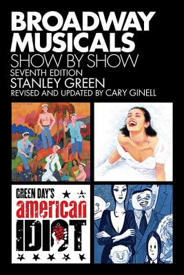Broadway Musicals: Show By Show