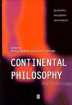 Continental Philosophy: An Anthology (Blackwell Philosophy Anthologies)