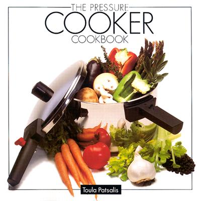 Image for The Pressure Cooker Cookbook The Pressure Cooker Cookbook