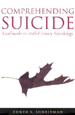Comprehending Suicide: Landmarks in 20Th-Century Suicidology