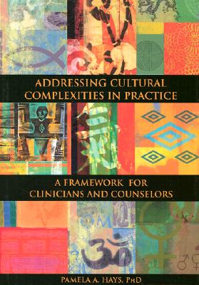 Addressing Cultural Complexities in Practice: A Framework for Clinicians and Counselors