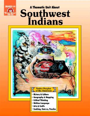 Image for A Thematic Unit About SOUTHWEST INDIANS (Native Peoples of the Americas Series) Grades 3-6