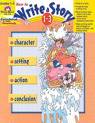 Evan-Moor How to Write a Story, Grades 1-3 Homeschool & Classroom Workbook, Printables, Develop Confident & Competent Storywriters, Learn Parts of a . for 6 Genres (Writing Skills Essentials)