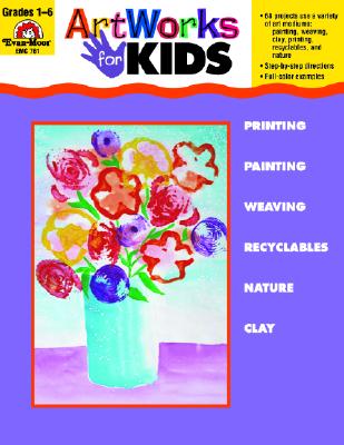 Artworks for Kids, Grade 1 - 6 Teacher Resource