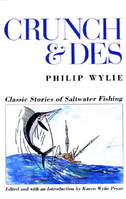 Crunch and Des: Classic Stories of Saltwater Fishing