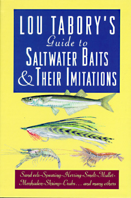 Lou Tabory's Guide to Saltwater Baits and Their Imitations