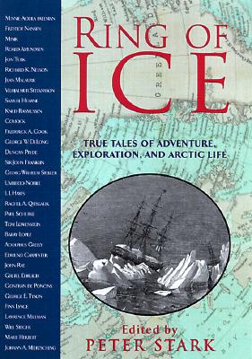 Ring of Ice : True Tales of Adventure, Exploration, and Arctic Life