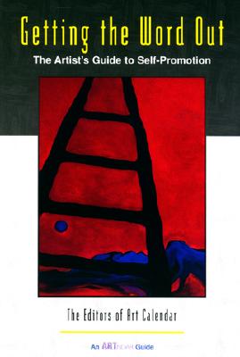Image for Getting the Word Out: The Artist's Guide to Self-