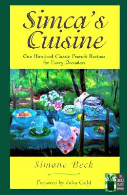 Simca's Cuisine: 100 Classic French Recipes for Every Occasion (Cook's Classic Library) (The Cook's Classic Library)