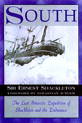 South: The Last Antarctic Expedition of Shackleton and the Endurance