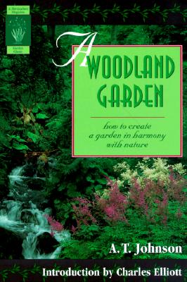A Woodland Garden [A Horticulture Magazine Garden Classic]