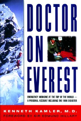 Doctor on Everest: Emergency Medicine at the Top of the World : A Personal Account Including the 1996 Disaster